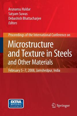 Microstructure and Texture in Steels: And Other Materials - Haldar, Arunansu (Editor), and Suwas, Satyam (Editor), and Bhattacharjee, Debashish (Editor)