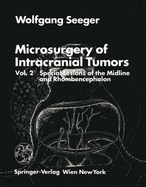 Microsurgery of Intracranial Tumors: Vol. 2 Special Lesions of the Midline and Rhombencephalon