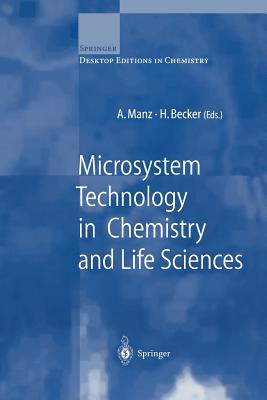 Microsystem Technology in Chemistry and Life Sciences - Manz, Andreas (Editor), and Becker, Holger (Editor)