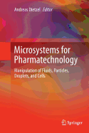 Microsystems for Pharmatechnology: Manipulation of Fluids, Particles, Droplets, and Cells