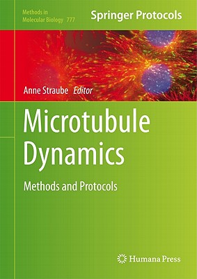 Microtubule Dynamics: Methods and Protocols - Straube, Anne (Editor)