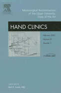 Microvascular Reconstruction of the Hand, an Issue of Hand Clinics: Volume 23-1