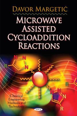 Microwave Assisted Cycloaddition Reactions - Margetic, Davor