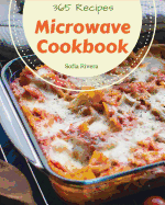 Microwave Cookbook 365: Enjoy 365 Days with Amazing Microwave Recipes in Your Own Microwave Cookbook! [book 1]