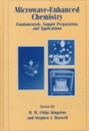 Microwave-Enhanced Chemistry: Fundamentals, Sample Preparation, and Applications