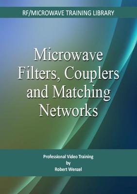 Microwave Filters, Couplers and Matching Networks - Wenzel, Robert