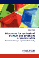 Microwave for Synthesis of Titanium and Zirconium Organometallics