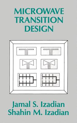 Microwave Transition Design - Izadian, Jamal S, and Izadian, Shahin M