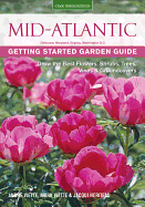 Mid-Atlantic Getting Started Garden Guide: Grow the Best Flowers, Shrubs, Trees, Vines & Groundcovers