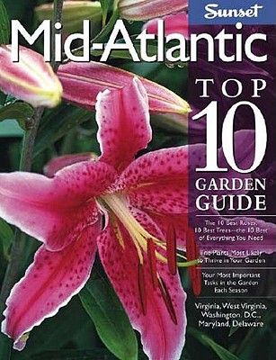 Mid-Atlantic Top 10 Garden Guide - MacCaskey, Mike (Editor)