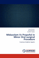 Midazolam Vs Propofol in Minor Oral Surgical Procedure