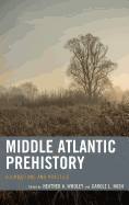 Middle Atlantic Prehistory: Foundations and Practice