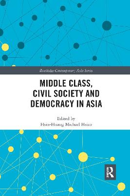 Middle Class, Civil Society and Democracy in Asia - Hsiao, Hsin-Huang Michael (Editor)