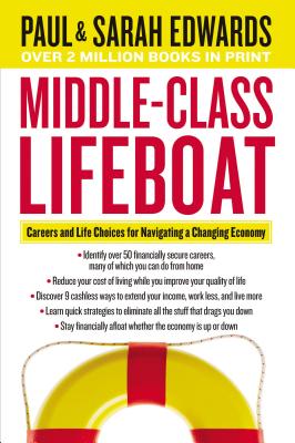 Middle-Class Lifeboat: Careers and Life Choices for Navigating a Changing Economy - Edwards, Paul, and Edwards, Sarah