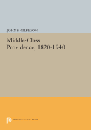 Middle-Class Providence, 1820-1940