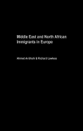 Middle East and North African Immigrants in Europe: Current Impact; Local and National Responses