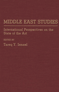 Middle East Studies: International Perspectives on the State of the Art