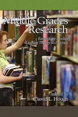 Middle Grades Research: Exemplary Studies Linking Theory to Practice (Hc) - Hough, David L (Editor)
