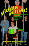 Middle Mania!: Imaginative Theater Projects for Middle-School Actors - Johnson, Maureen Brady