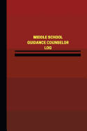 Middle School Guidance Counselor Log (Logbook, Journal - 124 Pages, 6 X 9 Inches: Middle School Guidance Counselor Logbook (Red Cover, Medium)