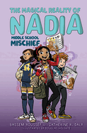 Middle School Mischief (the Magical Reality of Nadia #2)
