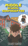 Middle School Shapeshifter: (Book 1)