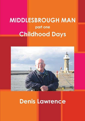 Middlesbrough Man - Lawrence, Denis, Dr.