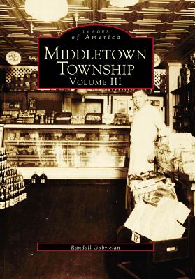 Middletown Township: Volume III - Gabrielan, Randall