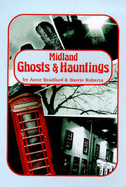 Midland Ghosts and Hauntings - Bradford, Anne, and Roberts, Barrie