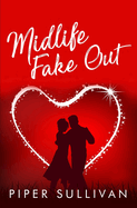 Midlife Fake Out: A Later in Life High School Bully Romance