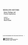 Midlife Myths: Issues, Findings, and Practice Implications - Hunter (Editor), and Sundel, Martin, Dr. (Editor)