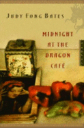 Midnight at the Dragon Cafe - Bates, Judy Fong