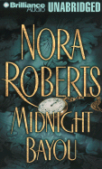 Midnight Bayou - Roberts, Nora, and Daniels, James (Read by), and Burr, Sandra (Read by)