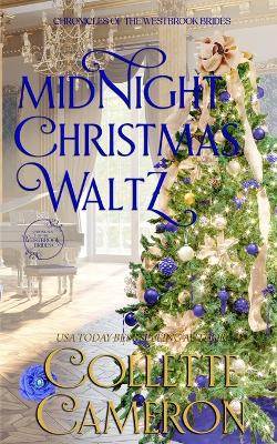 Midnight Christmas Waltz: A Romantic Opposites Attract Mystery & Suspense Family Saga Regency Romance - Cameron, Collette
