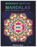 Midnight Edition Mandala: Adult Coloring Book 50 Mandala Images Stress Management Coloring Book For Relaxation, Meditation, Happiness and Relief & Art Color Therapy(Volume 11)