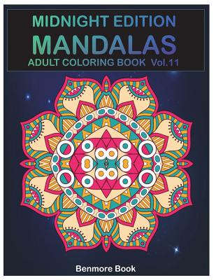 Midnight Edition Mandala: Adult Coloring Book 50 Mandala Images Stress Management Coloring Book For Relaxation, Meditation, Happiness and Relief & Art Color Therapy(Volume 11) - Book, Benmore