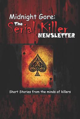 Midnight Gore: The Serial Killer Newsletter: Short Stories from the Minds of Killers - Wright, Mark, and Fisk, Eric