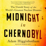 Midnight in Chernobyl: The Story of the World's Greatest Nuclear Disaster