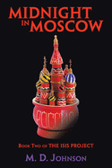 Midnight in Moscow: Book Two of the Isis Project
