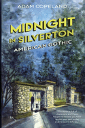 Midnight in Silverton: American Gothic