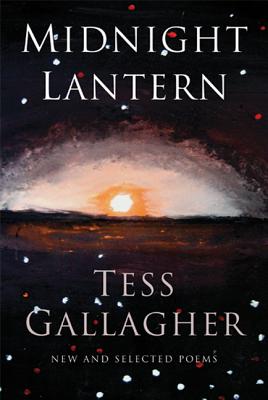 Midnight Lantern: New and Selected Poems - Gallagher, Tess