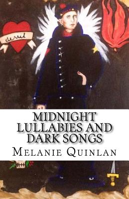 Midnight Lullabies and Dark Songs: The Lyrics of Raoul Sinclair - Quinlan, Melanie, and Miller, Elisabeth (Foreword by)