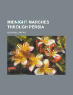 Midnight Marches Through Persia