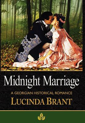 Midnight Marriage: A Georgian Historical Romance - Brant, Lucinda