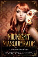 Midnight Masquerade: A Masquerade Anthology