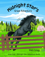 Midnight Star's Great Adventure: A Horse Story for Children