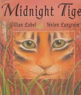 Midnight Tiger - Lobel, Gillian, and Lanzrein, Helen (Contributions by)