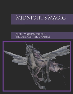 Midnight's Magic - Kruckenberg, Shelley, and Pontier-Carrels, Nicole