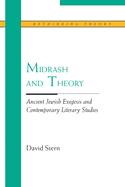 Midrash and Theory: Ancient Jewish Exegesis and Contempory Literary Studies