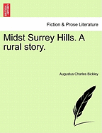 Midst Surrey Hills. a Rural Story.